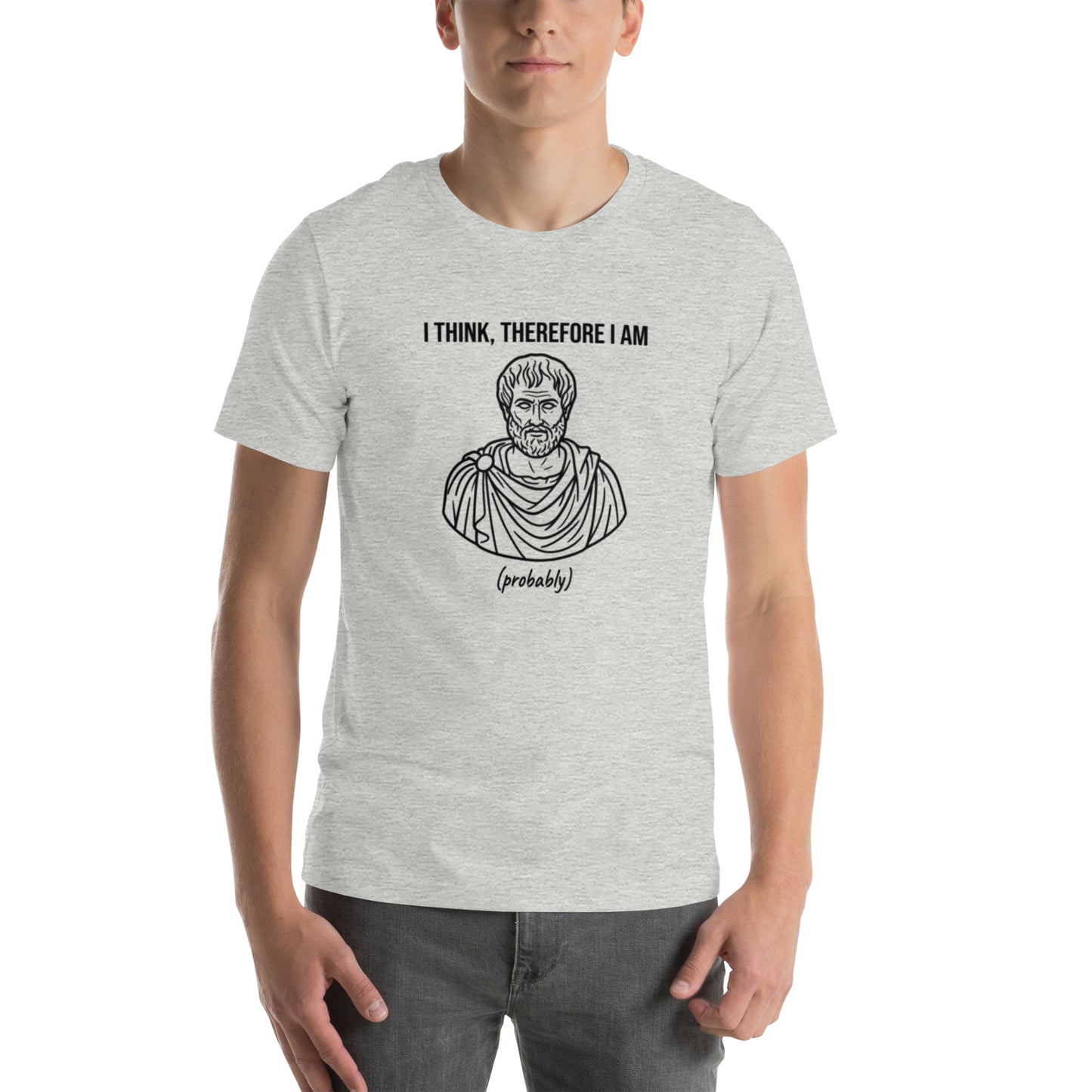 I Think, Therefore I Am (Probably) | Philosophy Tee