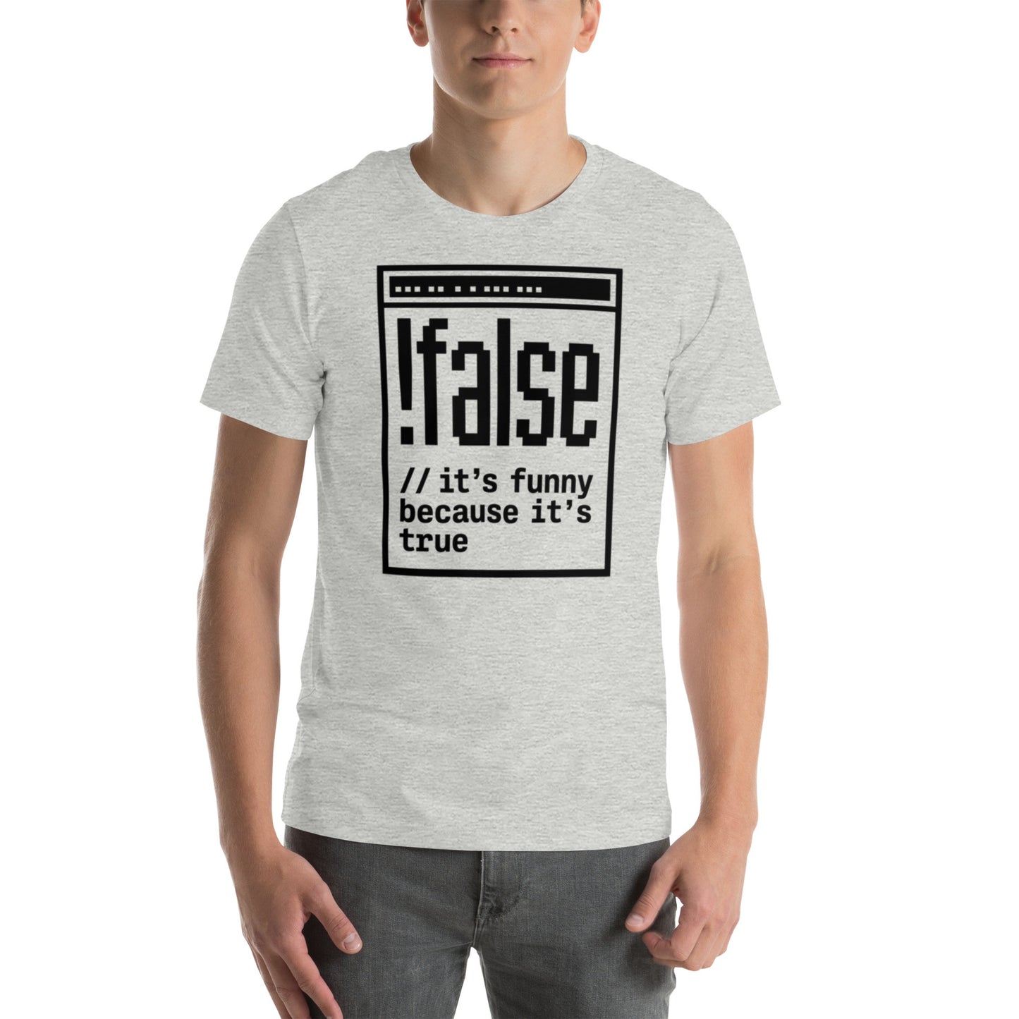 !false — It's Funny Because It's True | Programmer Tee