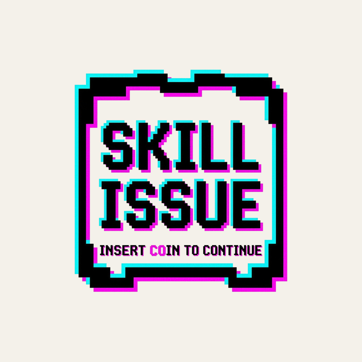Skill Issue: Insert Coin to Continue | Kiss-Cut Sticker design artwork