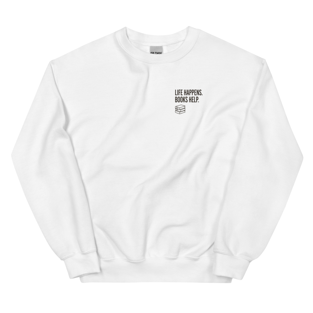 Life Happens. Books Help. - Sweatshirt White