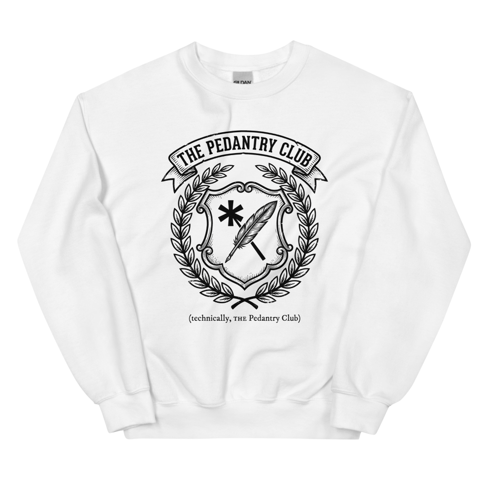 The Pedantry Club (technically, THE Pedantry Club) | Crest - Crewneck White