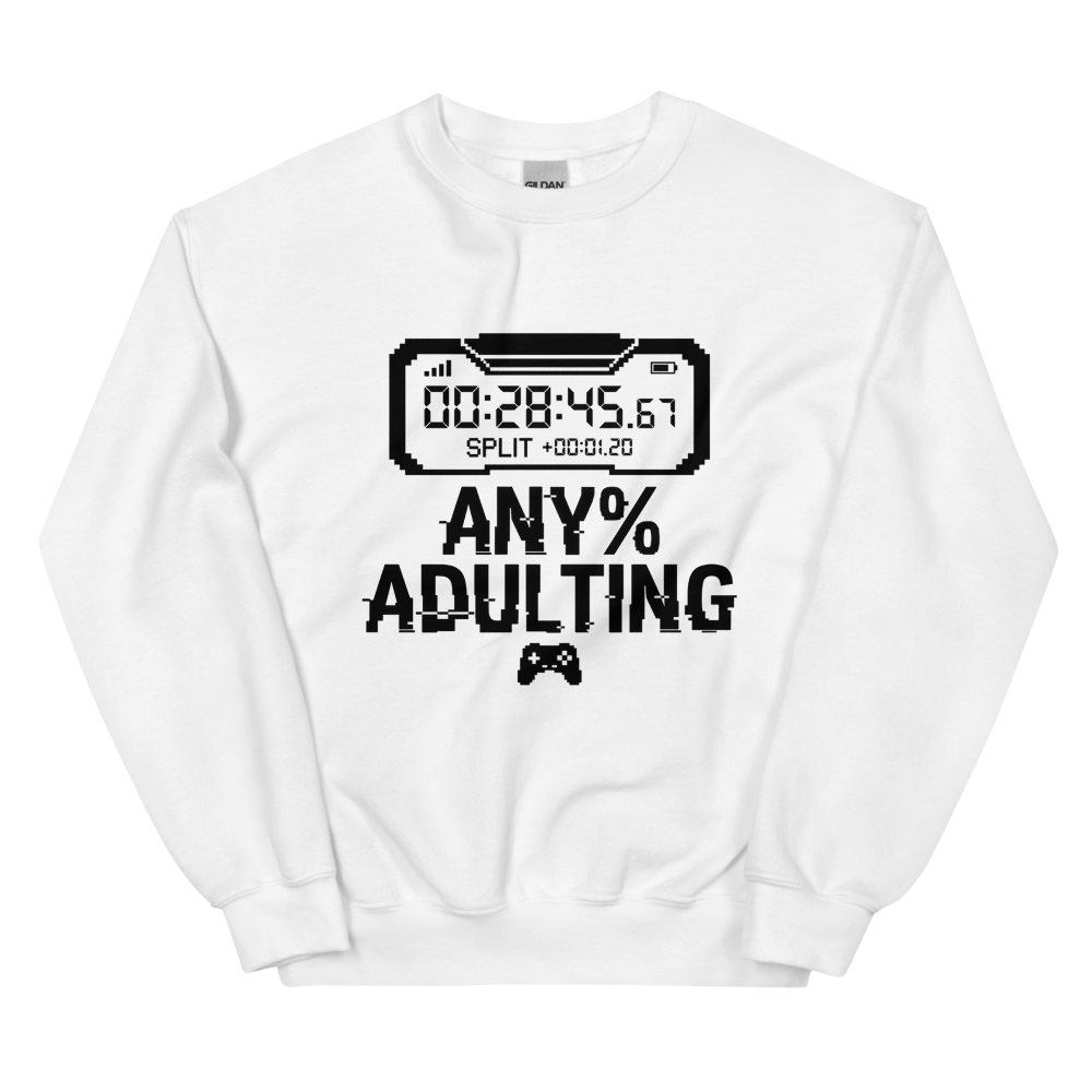 Any% Adulting: Speedrun Timer | Gamer Tee - Crewneck White