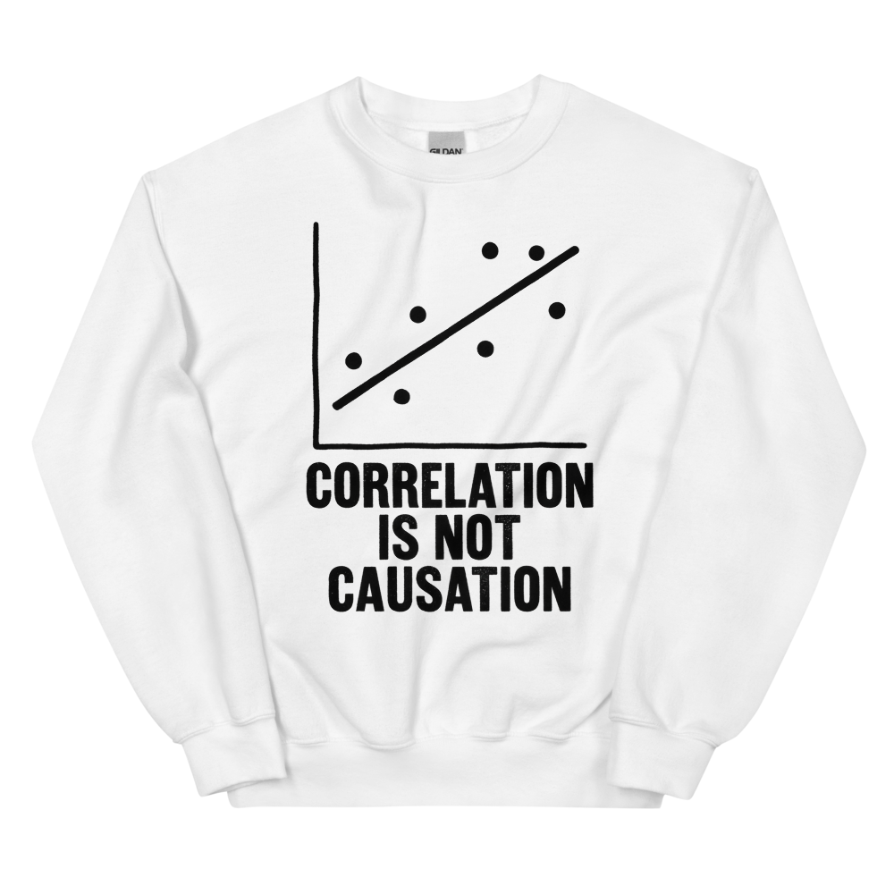 Correlation Is Not Causation | Statistics Tee - Crewneck White