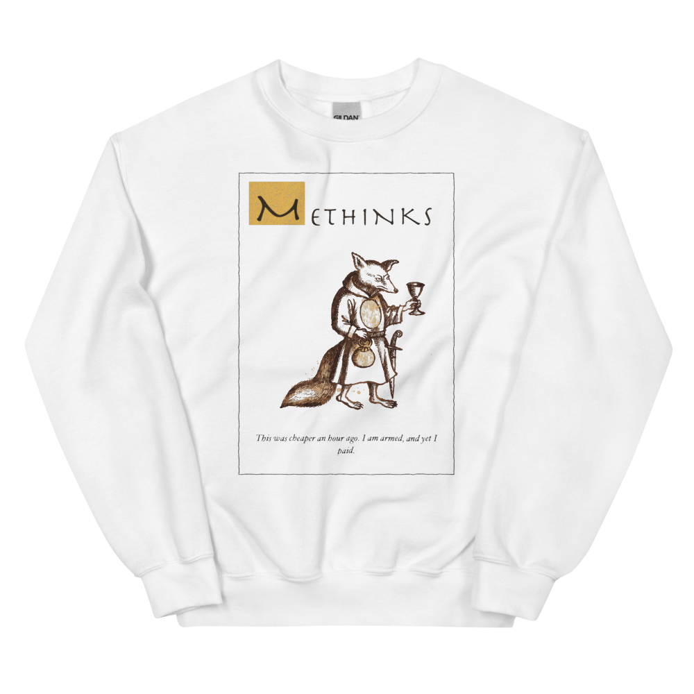 Methinks: Cheaper An Hour Ago | Ye Olde Grievance - Crewneck White