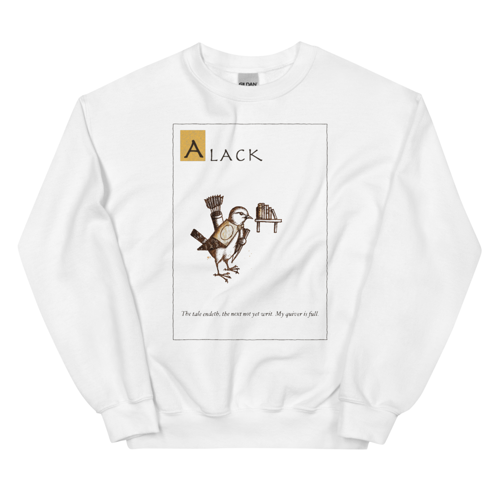 Alack: The Next Is Not Writ | Ye Olde Grievance - Crewneck White
