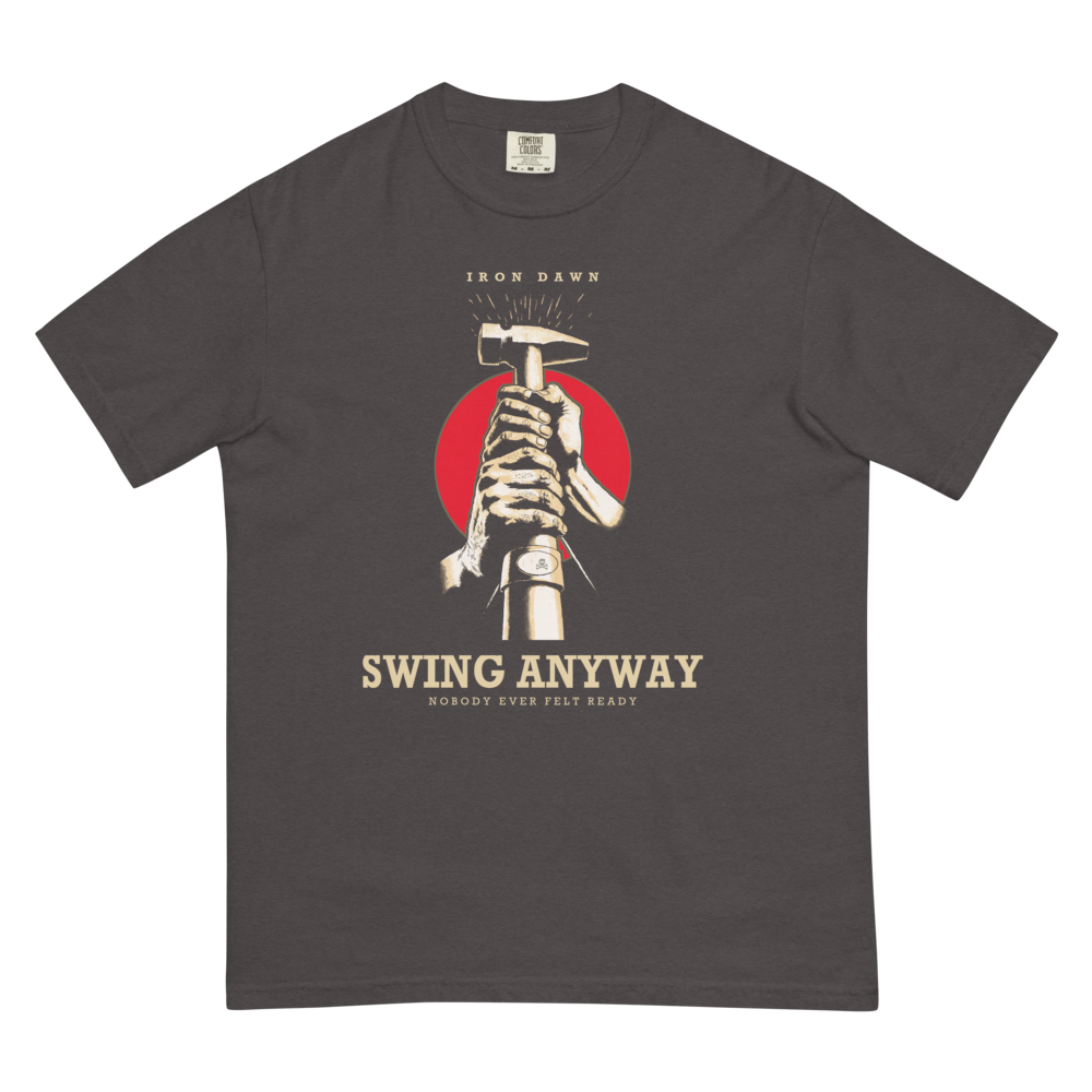 Swing Anyway | Iron Dawn Forge Tee