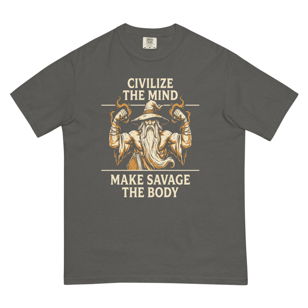 Civilize the Mind | Make Savage the Body Tee
