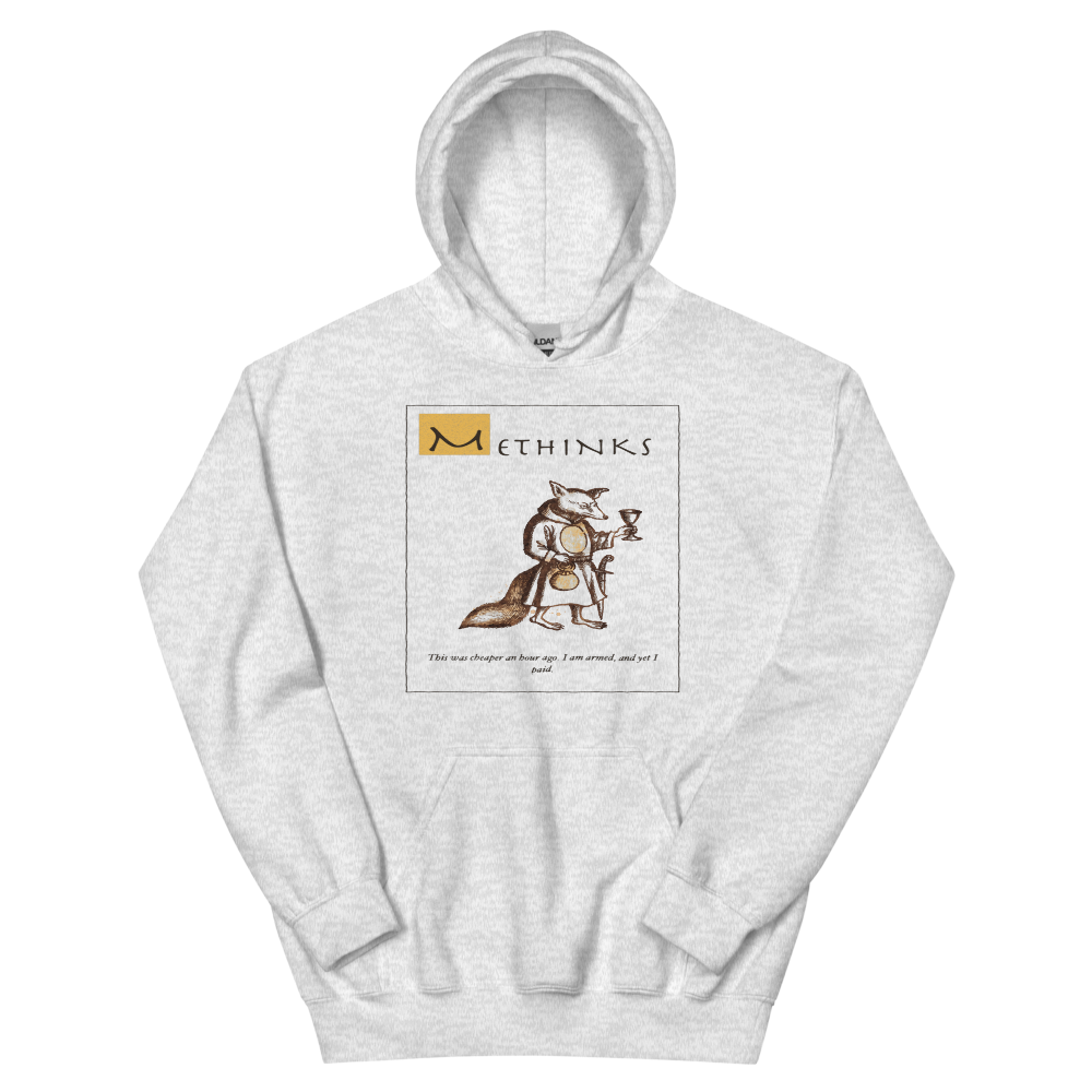 Methinks: Cheaper An Hour Ago | Ye Olde Grievance Tee - Hoodie Ash