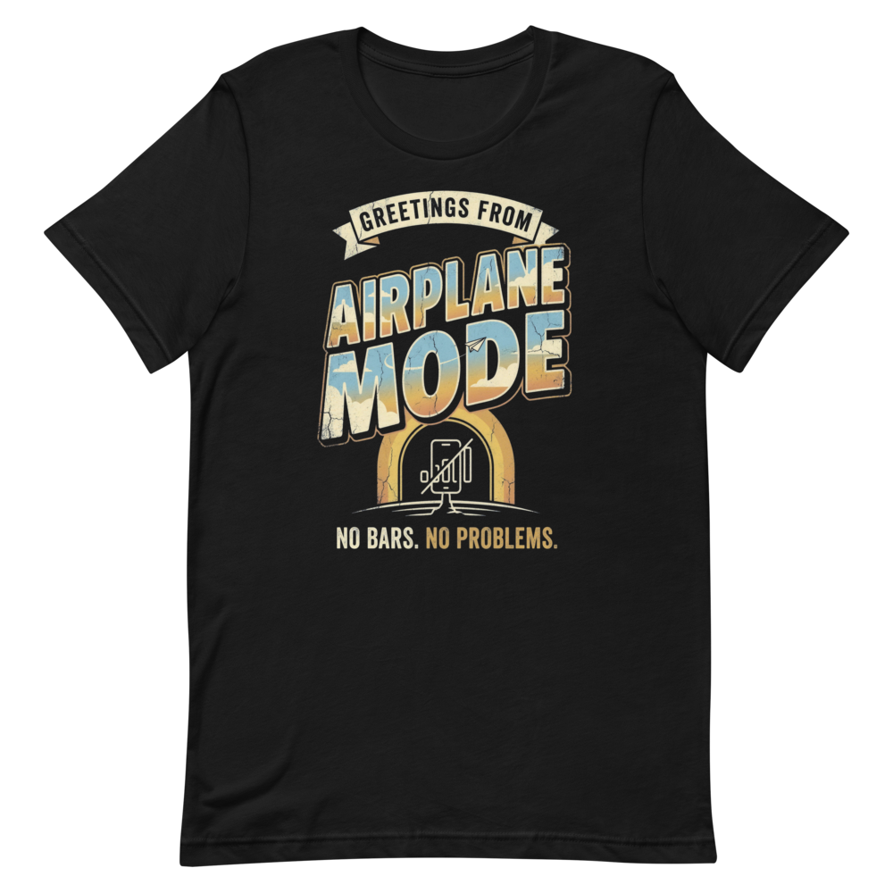 Greetings from Airplane Mode | Digital Detox Tee