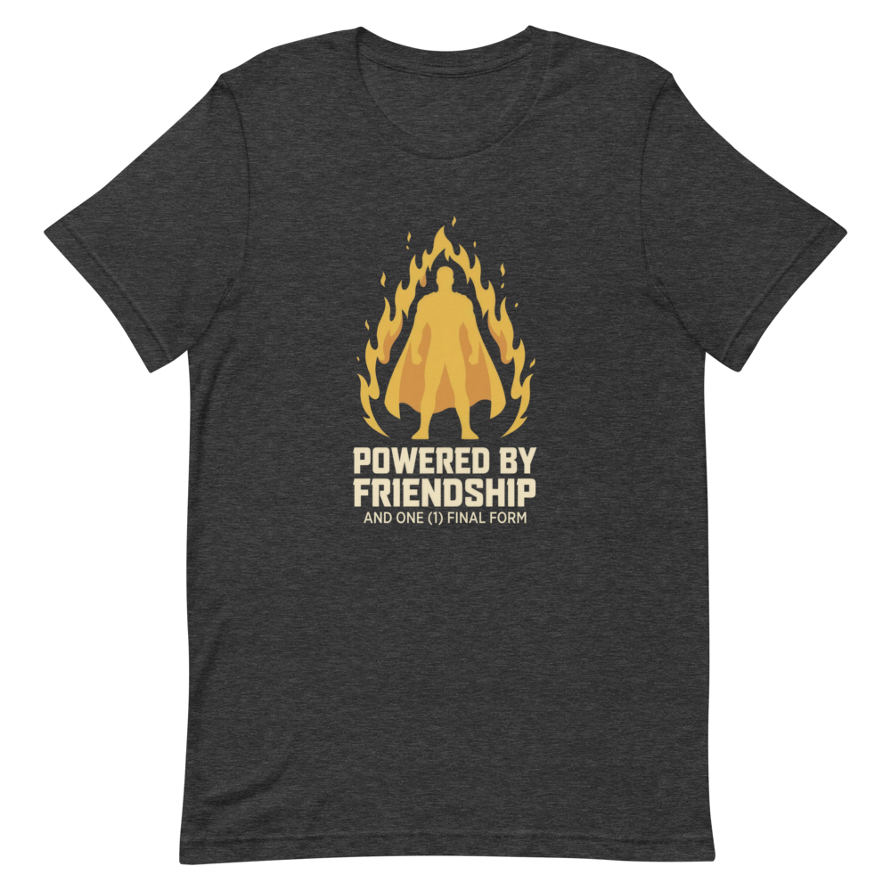 Powered by Friendship (and One (1) Final Form) | Anime Tee - Dark Grey Heather