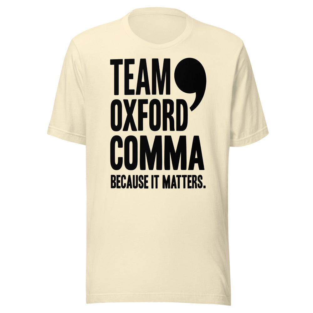 Team Oxford Comma — Because It Matters | Grammar Tee Natural flat lay