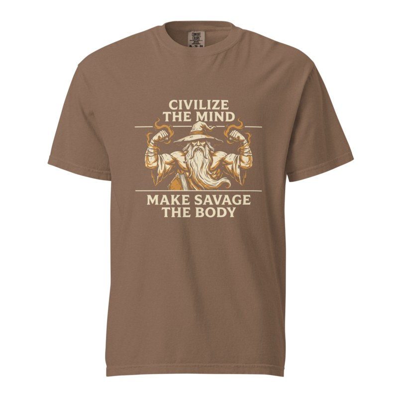 Civilize the Mind, Make Savage the Body tee