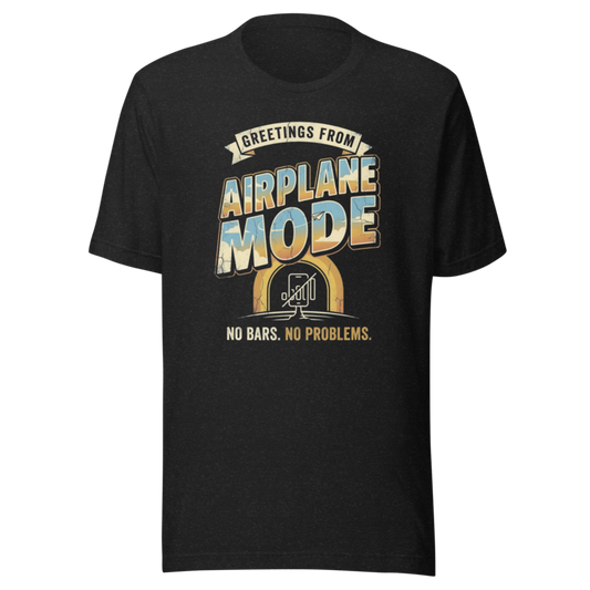 Greetings from Airplane Mode | Digital Detox Tee