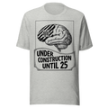 Under Construction Until 25 | Brain Science Tee - Athletic Heather