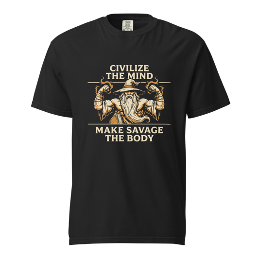 Civilize the Mind, Make Savage the Body tee