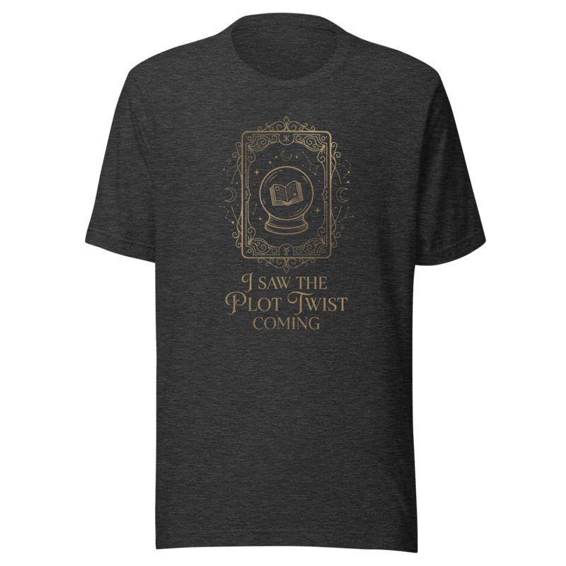 I Saw the Plot Twist Coming | Bookish Reader Tee - Dark Grey Heather
