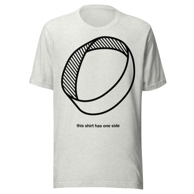 This Shirt Has One Side: Möbius | Math Tee - Ash