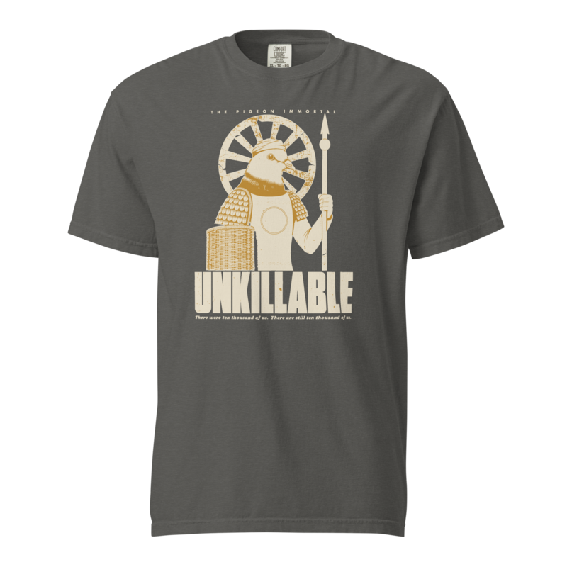Pigeon Immortal | Unkillable Warrior Tee - Pepper