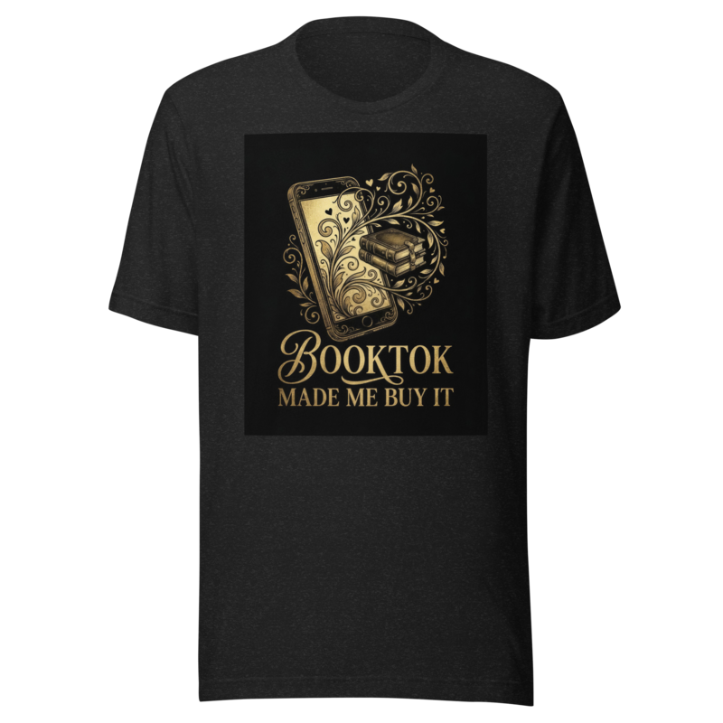 BookTok Made Me Buy It | Reader Confession Tee - Black Heather