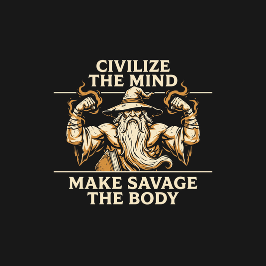 Civilize the Mind | Make Savage the Body Tee design artwork