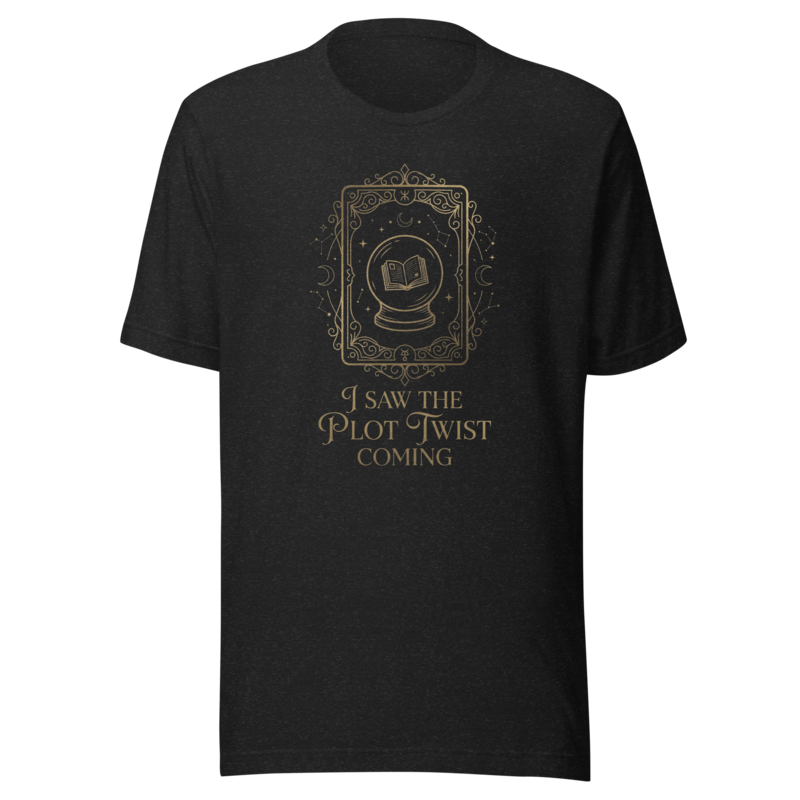 I Saw the Plot Twist Coming | Bookish Reader Tee - Black Heather