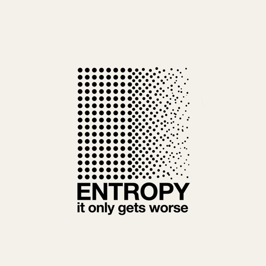 Entropy: It Only Gets Worse | Physics Tee design artwork