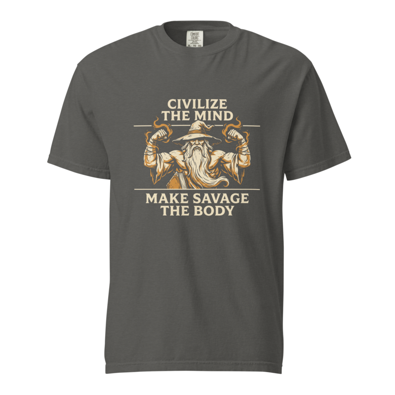 Civilize the Mind, Make Savage the Body tee