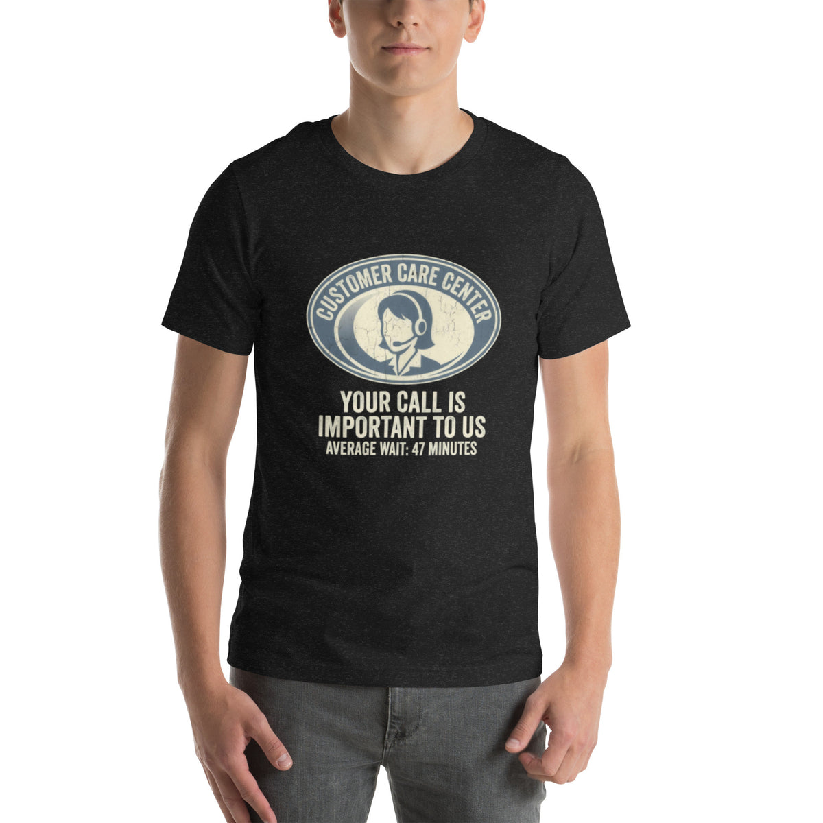 Customer Care Center: Please Hold | Office Humor Tee