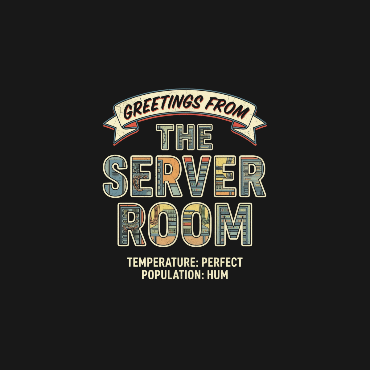 Greetings from the Server Room | IT Postcard Tee design artwork