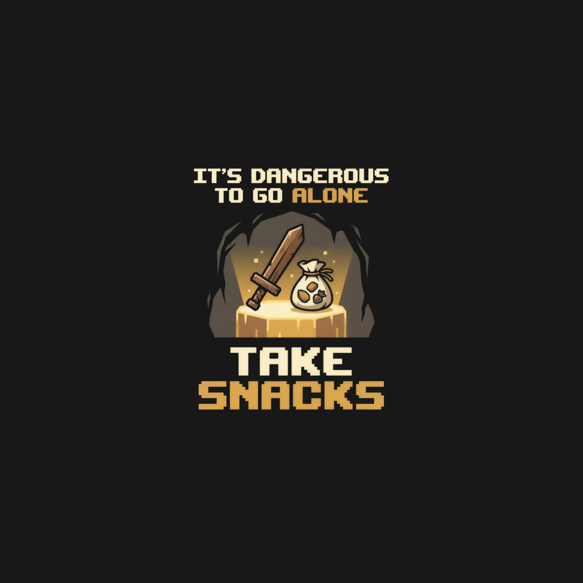 It's Dangerous to Go Alone. Take Snacks. | Gamer Tee design artwork