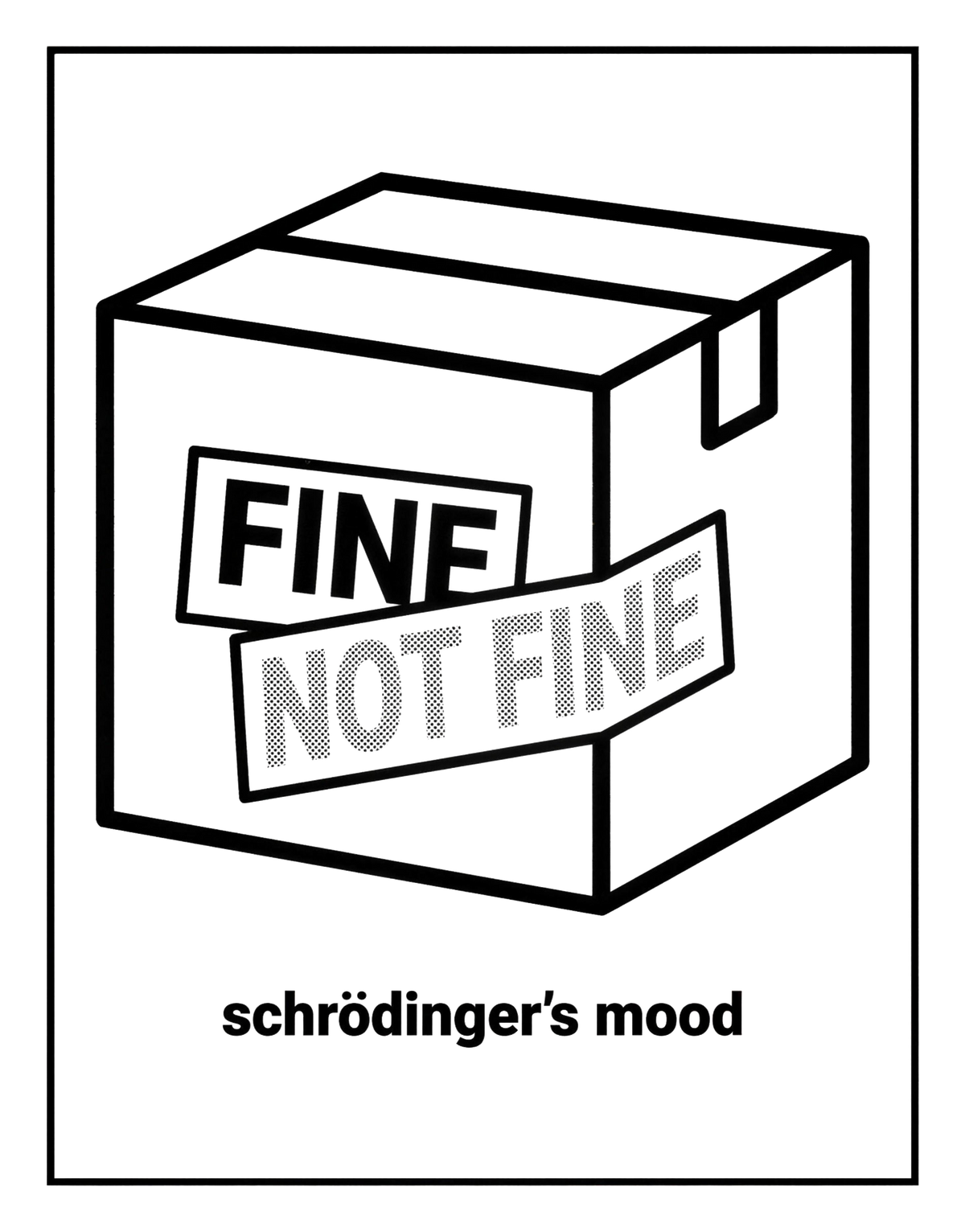 Schrodinger's Mood: Fine / Not Fine | Kiss-Cut Sticker