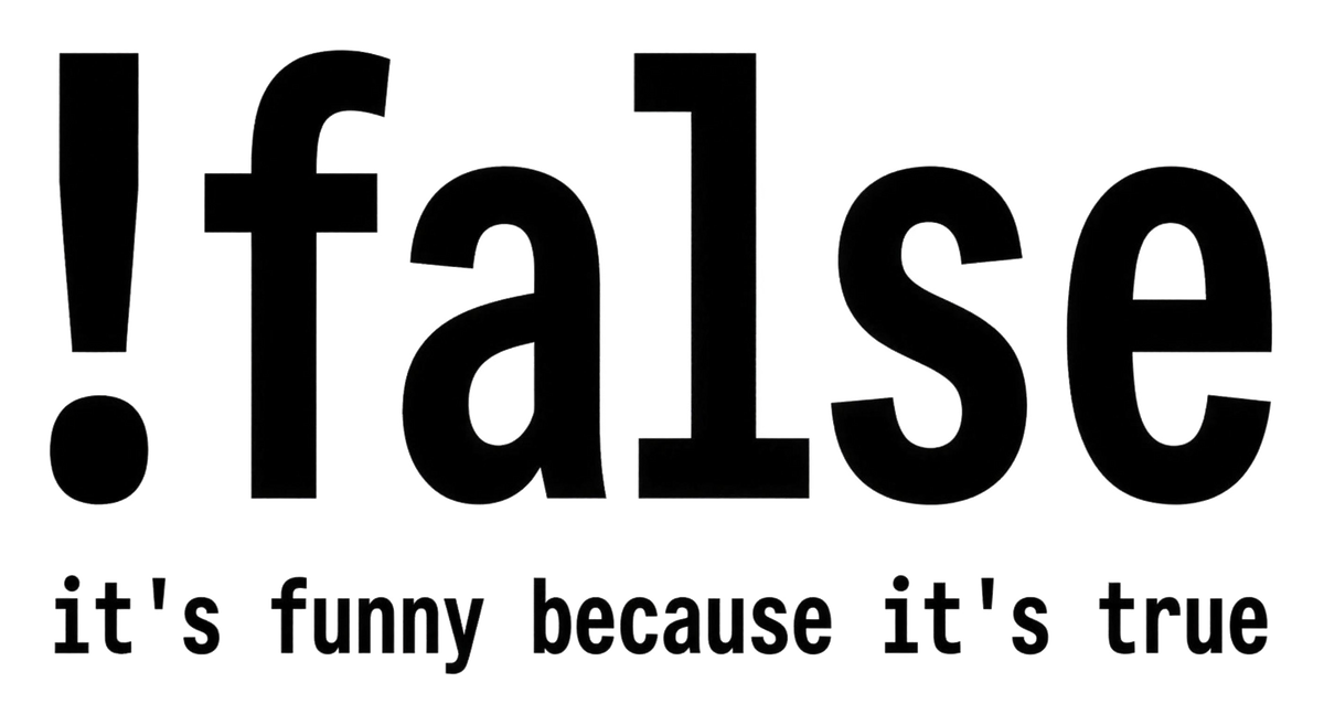 !false (It's Funny Because It's True) | Kiss-Cut Sticker