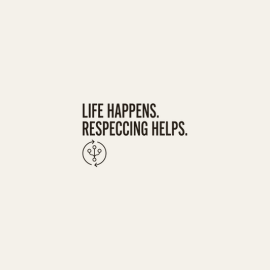Life Happens. Respeccing Helps. design artwork