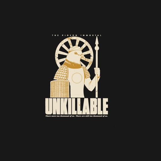Pigeon Immortal | Unkillable Warrior Tee design artwork