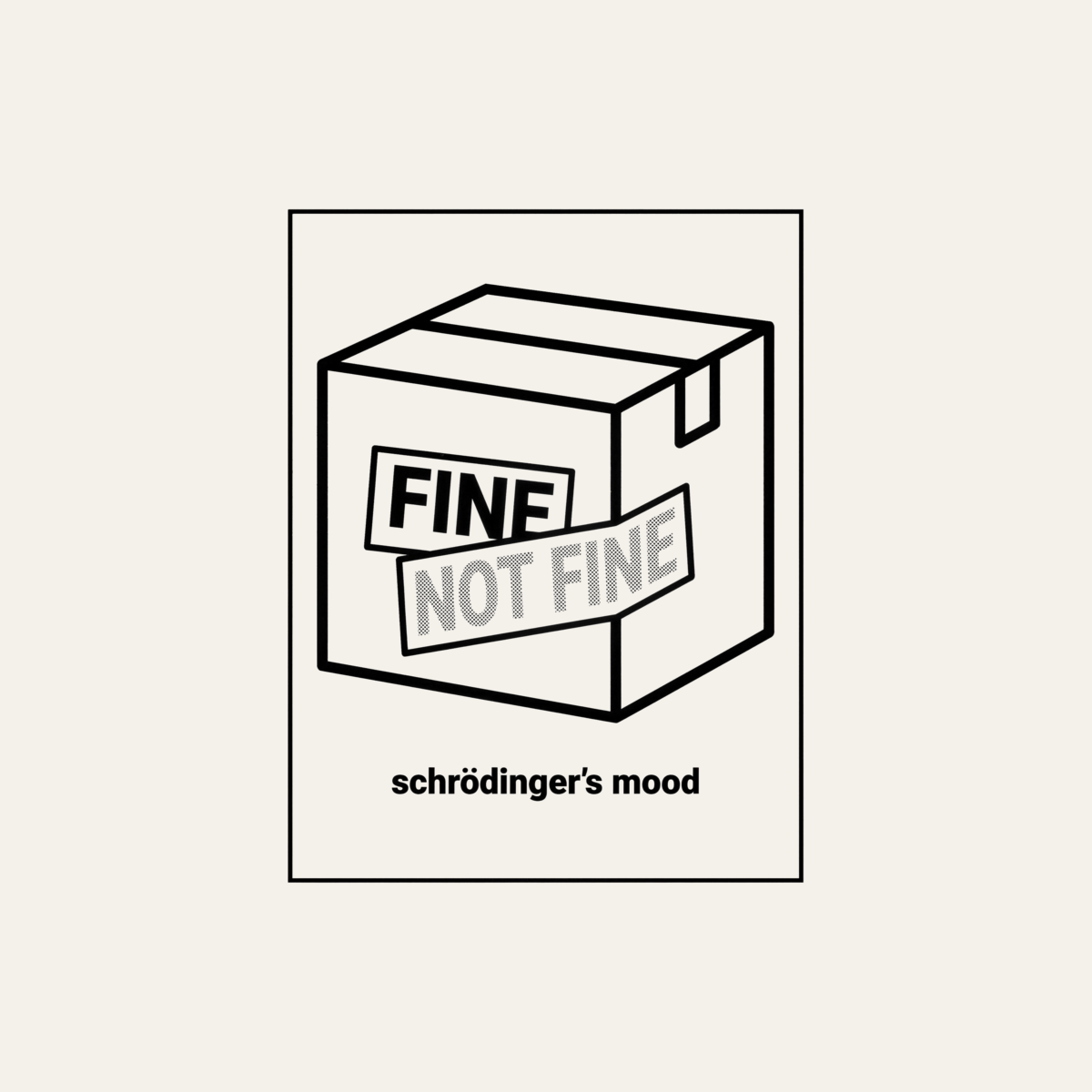 Schrodinger's Mood: Fine / Not Fine | Kiss-Cut Sticker
