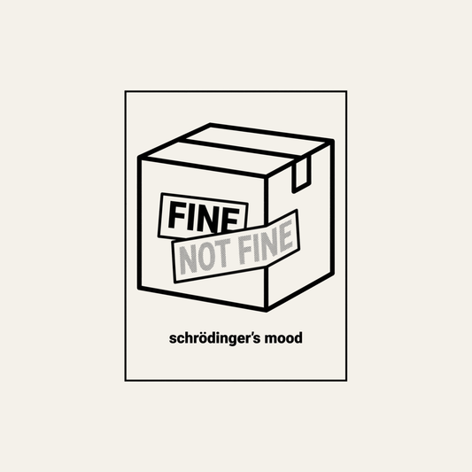 Schrodinger's Mood: Fine / Not Fine | Kiss-Cut Sticker design artwork