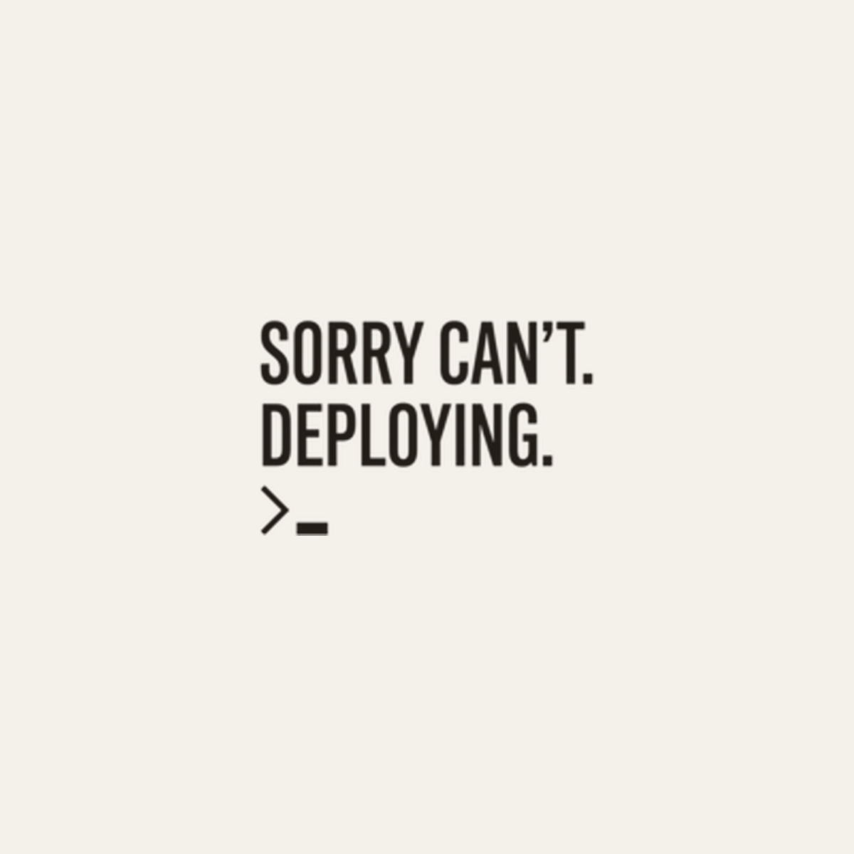 Sorry Can't. Deploying. design artwork
