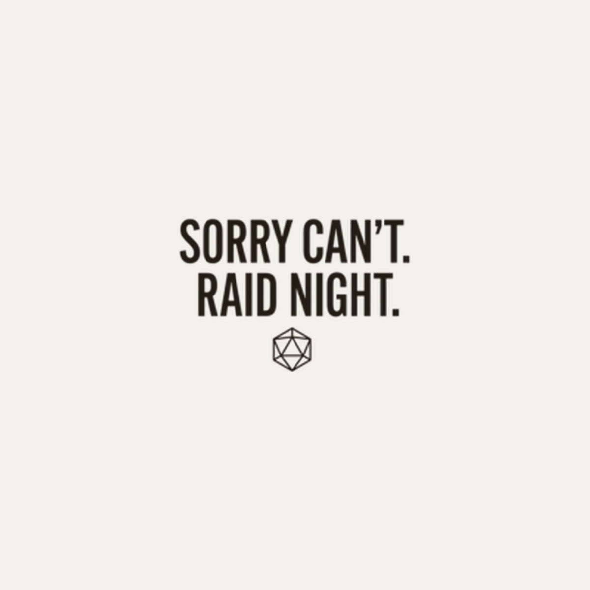 Sorry Can't. Raid Night. design artwork