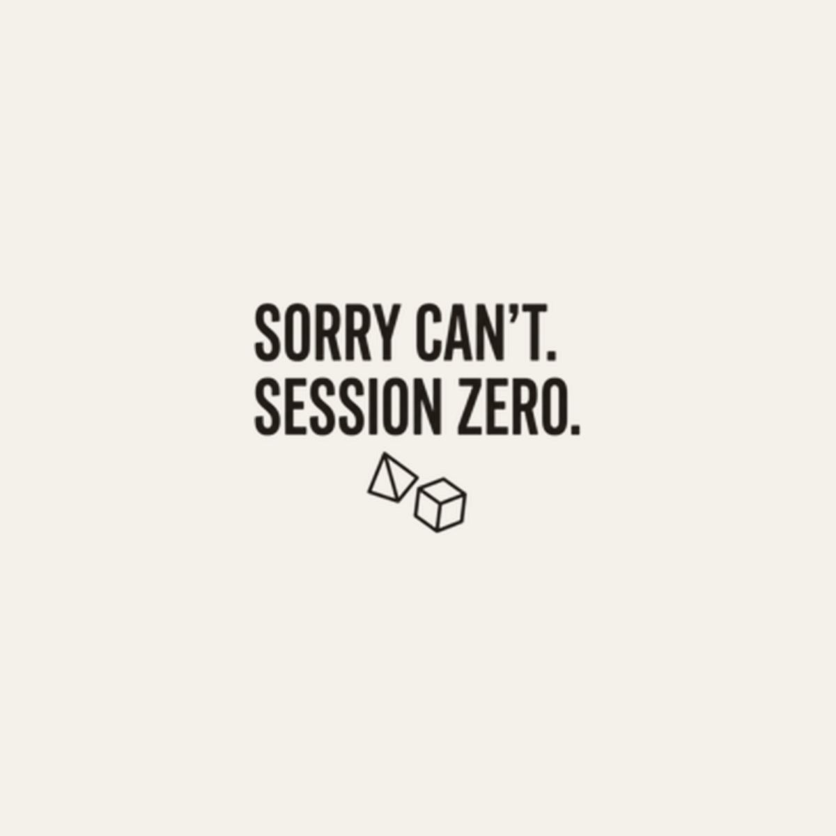 Sorry Can't. Session Zero. design artwork