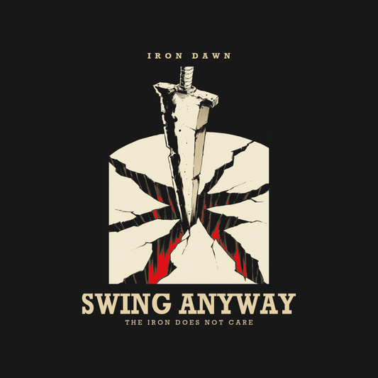 Swing Anyway | Iron Dawn Forge Tee design artwork