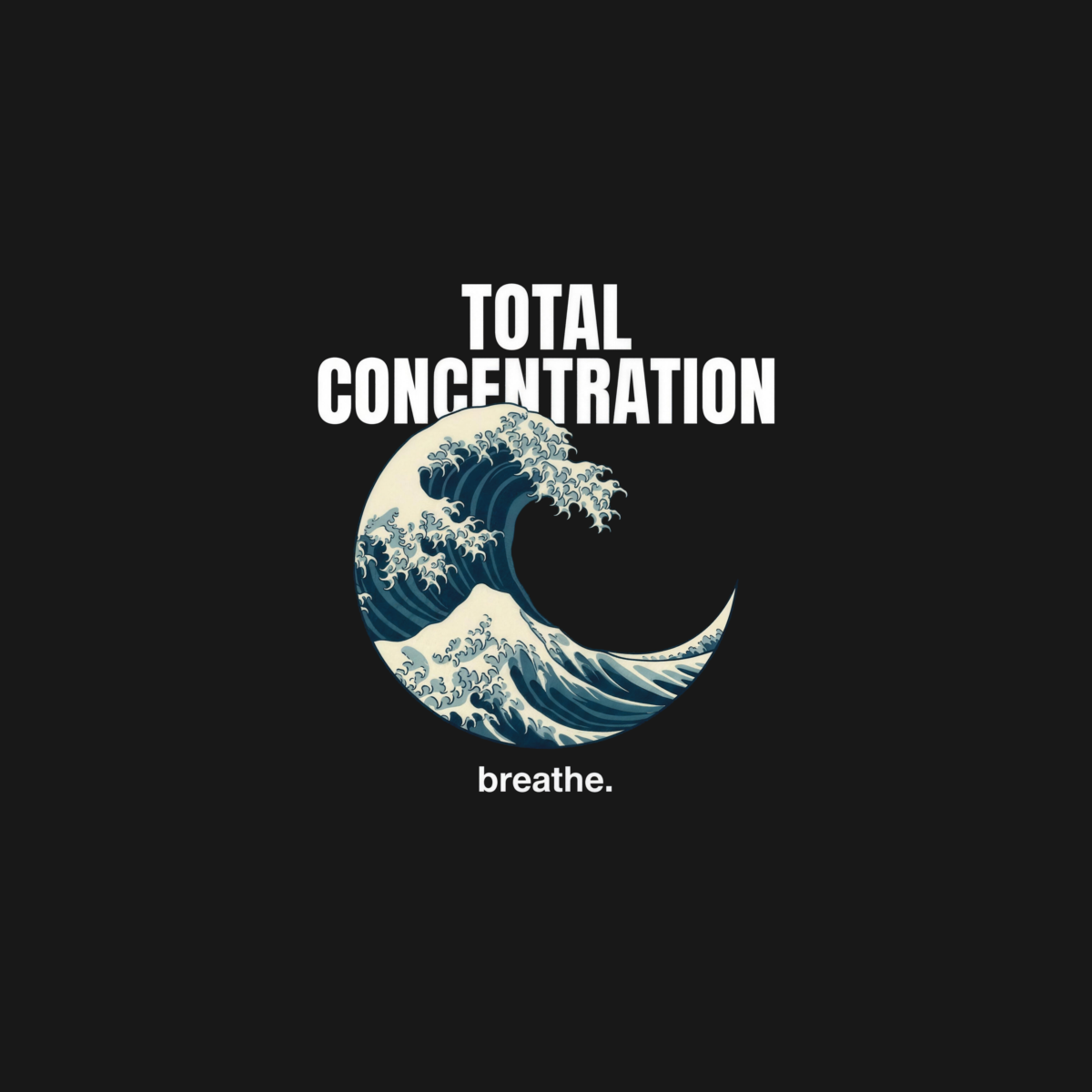 Total Concentration (breathe.) | Wave Training Tee design artwork