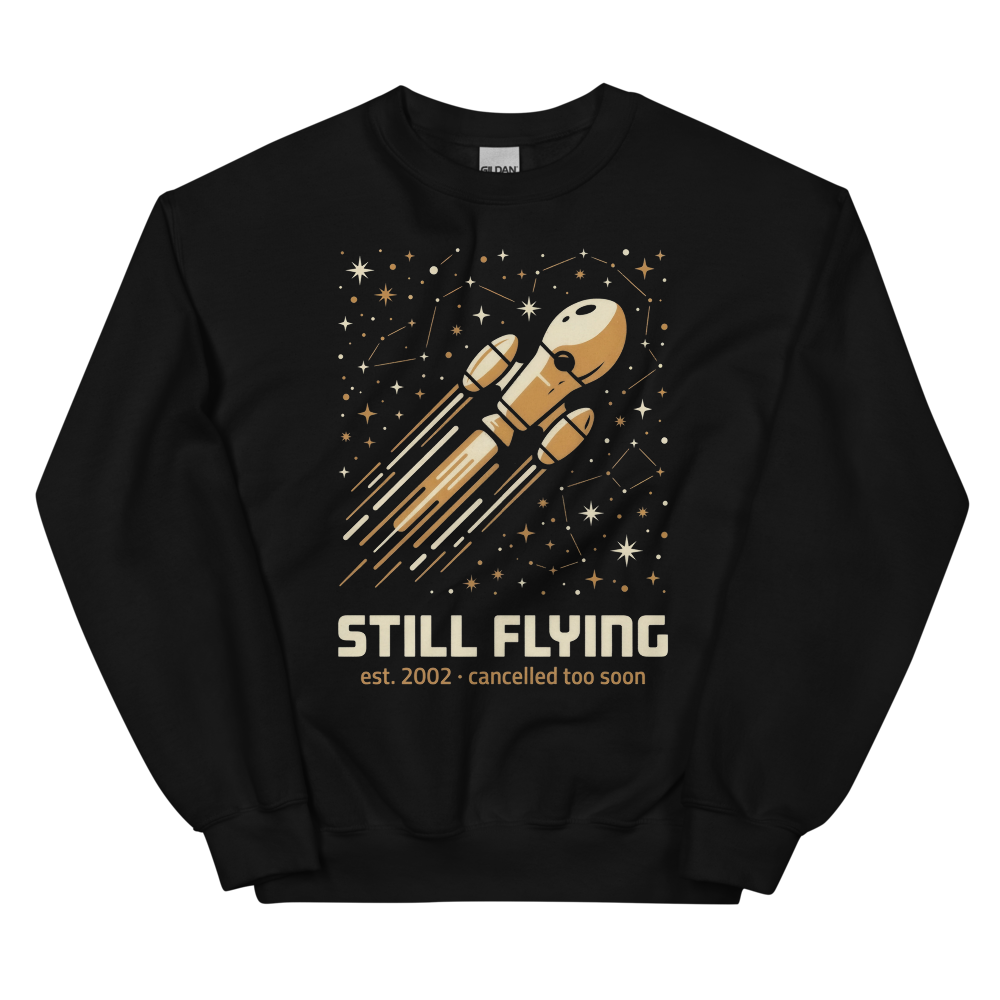 Still Flying (Est. 2002, Cancelled Too Soon) | Cult Sci-Fi Tee - Crewneck Black