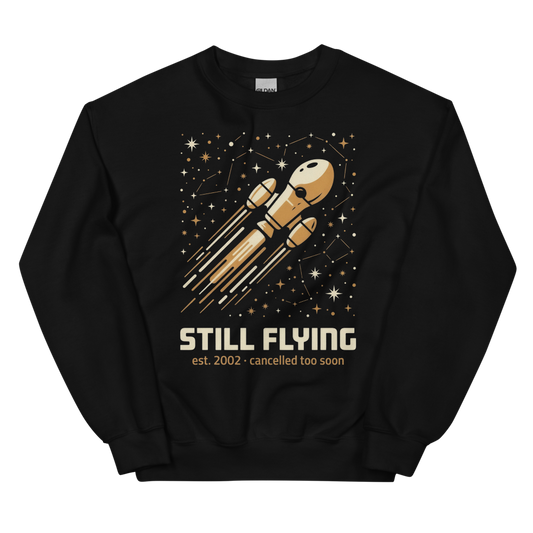 Still Flying (Est. 2002, Cancelled Too Soon) | Cult Sci-Fi Tee - Crewneck Black