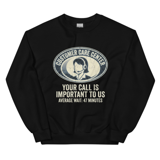 Customer Care Center: Please Hold | Office Humor Tee - Crewneck Black