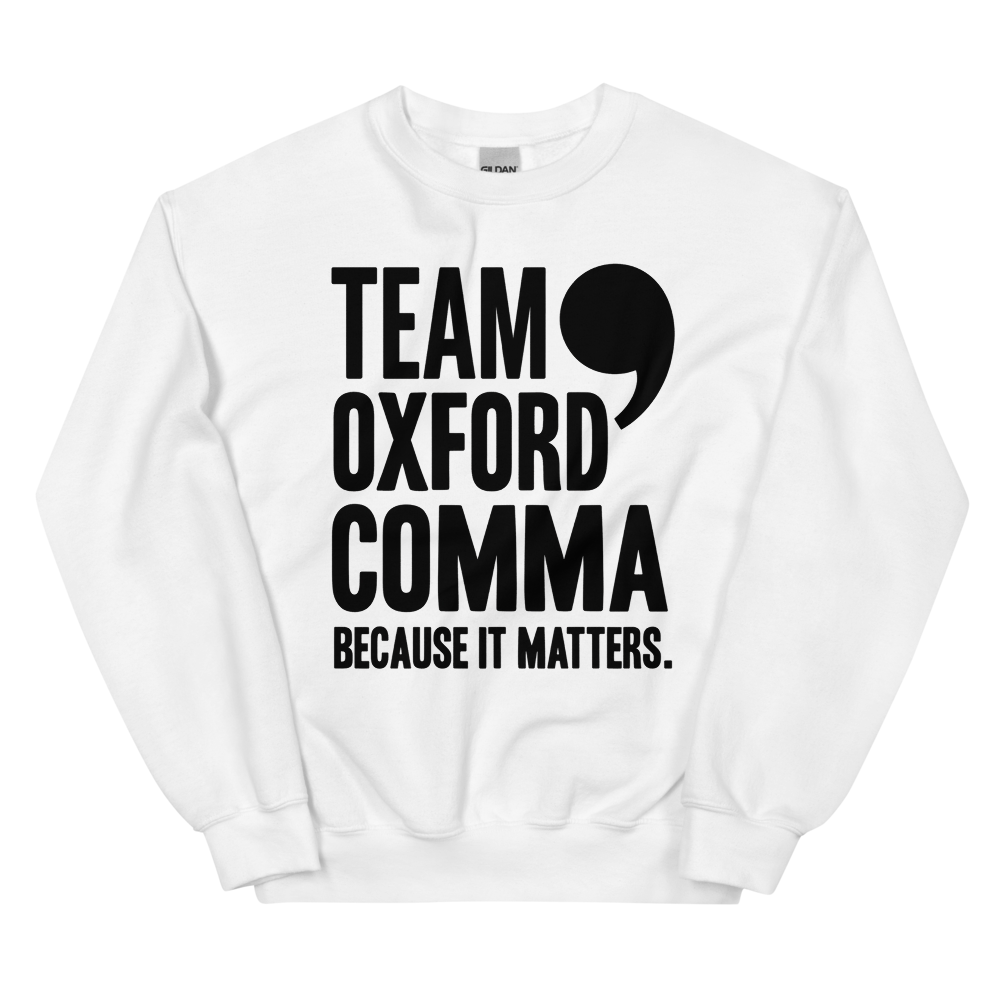 Team Oxford Comma: Because It Matters | Grammar - Crewneck White