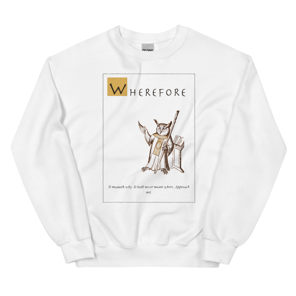 Wherefore: It Meaneth Why | Ye Olde Grievance - Crewneck White