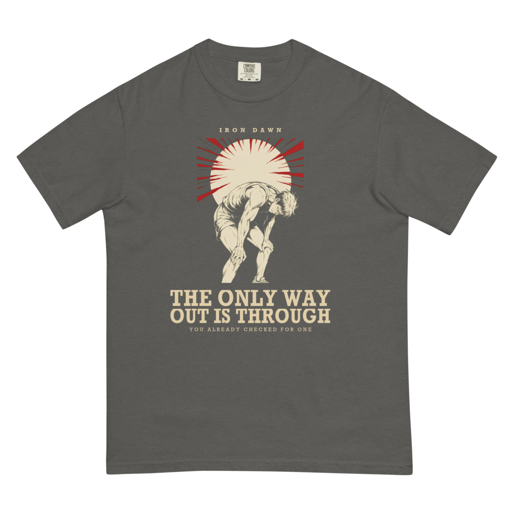 The Only Way Out Is Through | Iron Dawn Tee - Pepper