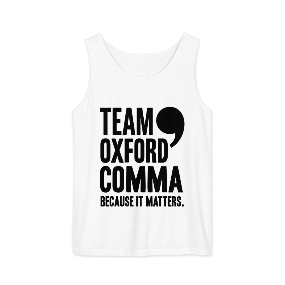 Team Oxford Comma: Because It Matters | Grammar - Tank White (artwork corrected)