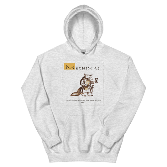 Methinks: Cheaper An Hour Ago | Ye Olde Grievance - Hoodie Ash