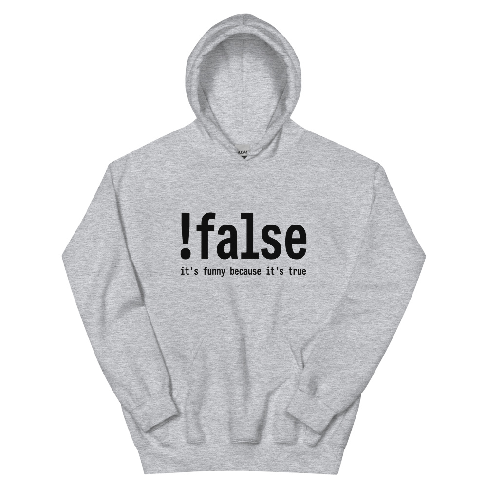 !false: It's Funny Because It's True | Programmer - Hoodie Sport Grey (artwork corrected)